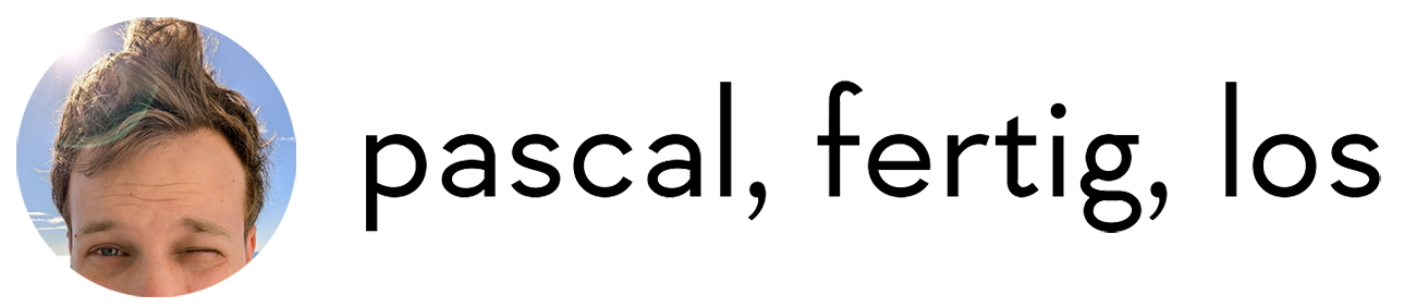 Pascal, fertig, los!